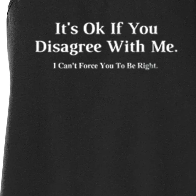 ItS Ok If You Disagree With Me Graphic Novelty Humour Fun Women's Racerback Tank