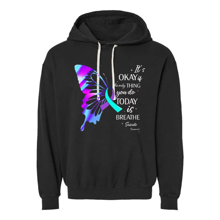 Its Okay If The Only Thing You Do Today Is Breathe Garment-Dyed Fleece Hoodie