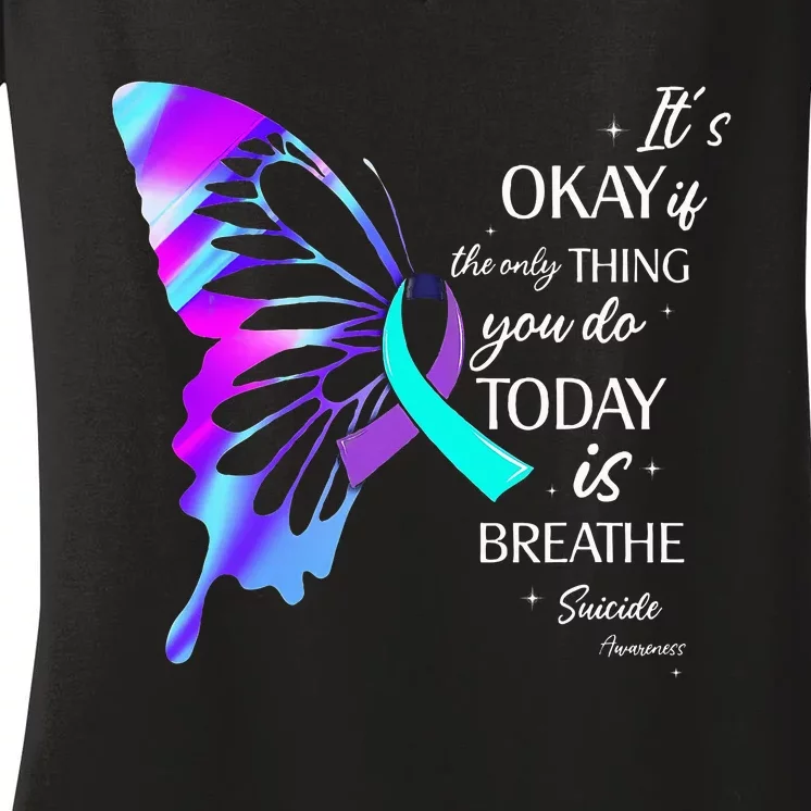 Its Okay If The Only Thing You Do Today Is Breathe Women's V-Neck T-Shirt