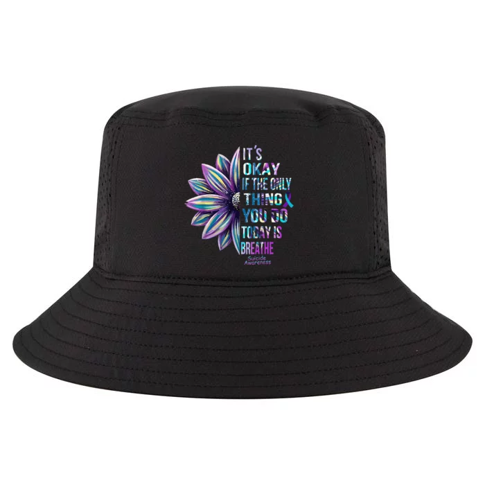 Its Okay If the Only Thing You Do Today Is Breathe Suicide Cool Comfort Performance Bucket Hat