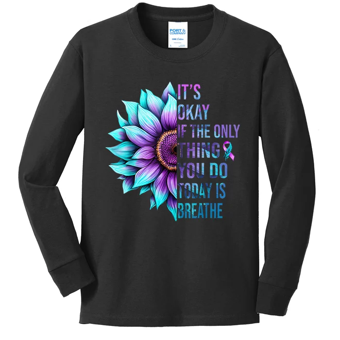 Its Okay If Only Thing You Do Is Breathe Suicide Prevention Kids Long Sleeve Shirt