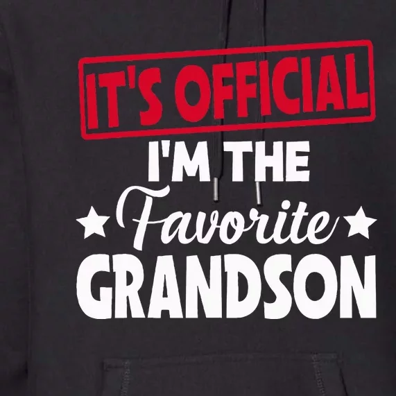 It's O.fficial I'm The Favorite Grandson Funny Premium Hoodie