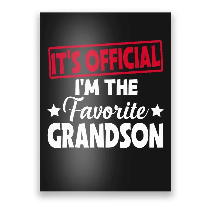 It's O.fficial I'm The Favorite Grandson Funny Poster