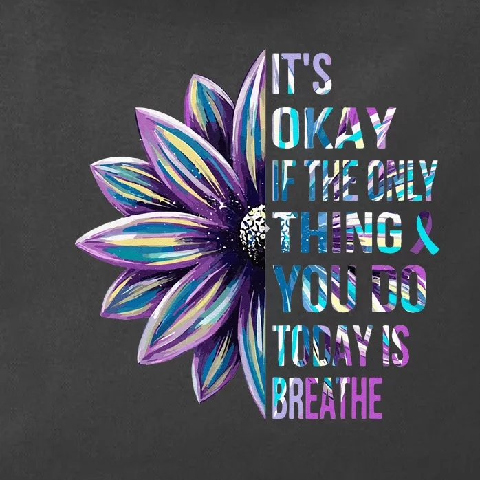 Its Okay If The Only Thing You Do Today Is Breathe Zip Tote Bag