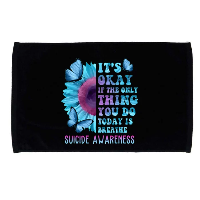 It's Okay If Only Thing You Do Is Breathe Suicide Prevention Microfiber Hand Towel