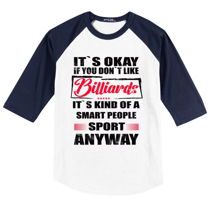 ItS Okay If You DonT Like Billiards Gift Baseball Sleeve Shirt