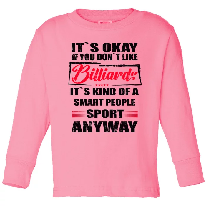 ItS Okay If You DonT Like Billiards Gift Toddler Long Sleeve Shirt