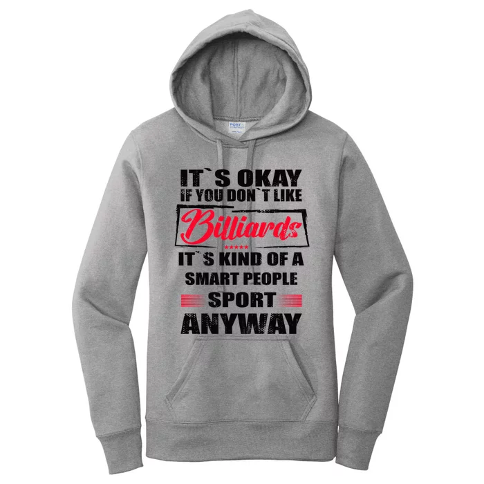 ItS Okay If You DonT Like Billiards Gift Women's Pullover Hoodie