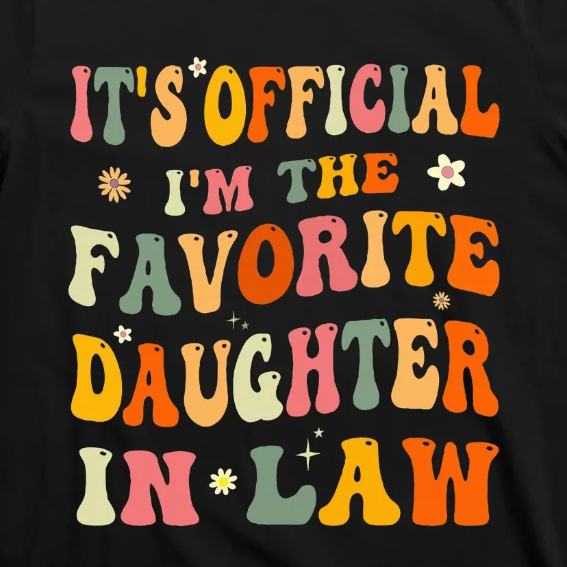 It's O.fficial I'm The Favorite Daughter In Law Funny Wedding T-Shirt