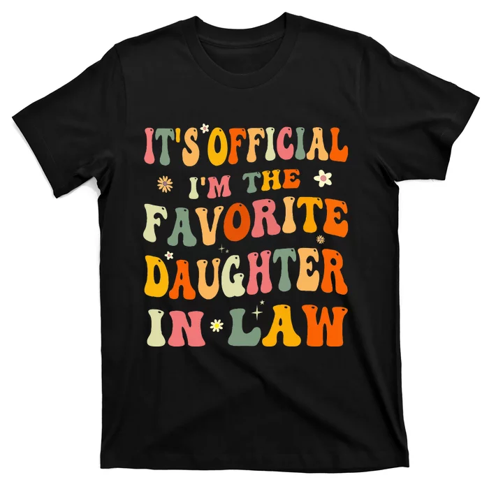 It's O.fficial I'm The Favorite Daughter In Law Funny Wedding T-Shirt