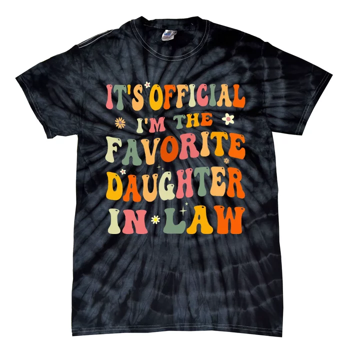 It's O.fficial I'm The Favorite Daughter In Law Funny Wedding Tie-Dye T-Shirt