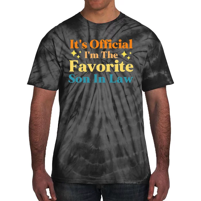 It's Official I'm The Favorite Son In Law Funny Family Humor Tie-Dye T-Shirt