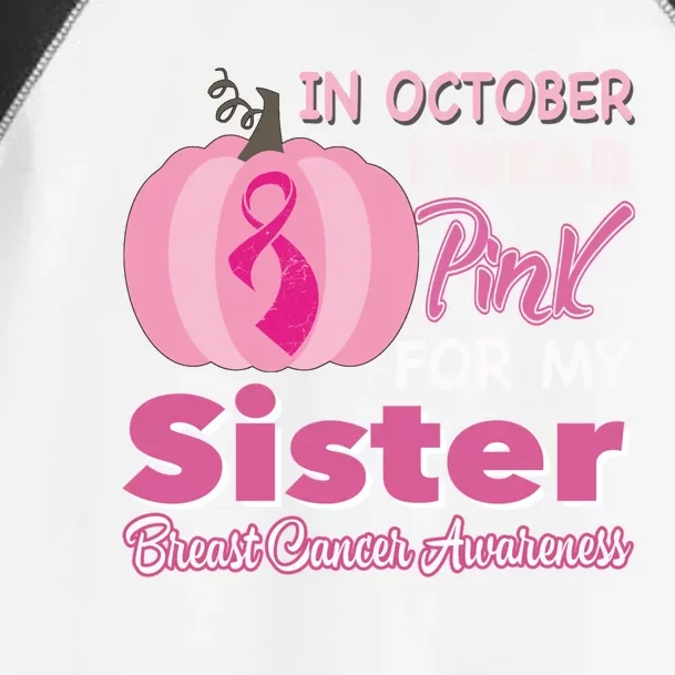 In October I Wear Pink For My Sister Breast Cancer Support Gift Toddler Fine Jersey T-Shirt