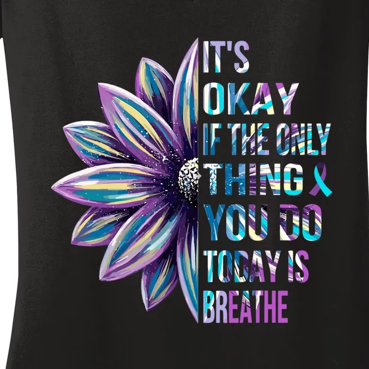 ItS Okay If The Only Thing You Do Today Is Breathe Women's V-Neck T-Shirt