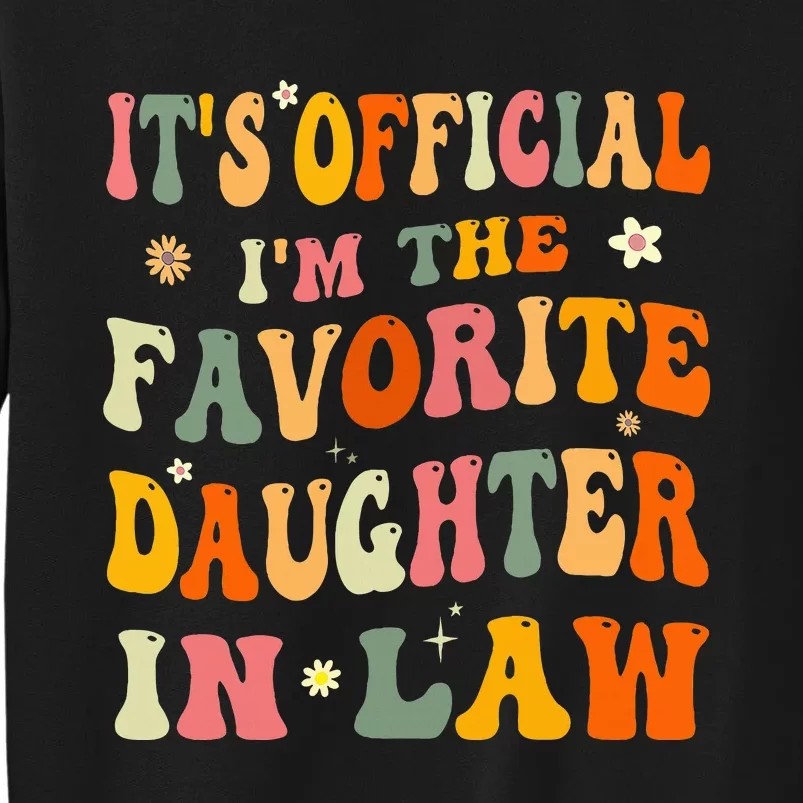 ItS O.Fficial IM The Favorite Daughter In Law Tall Sweatshirt