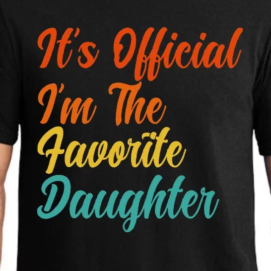 It's O.fficial I'm The Favorite Daughter Funny Family Sayings Pajama Set