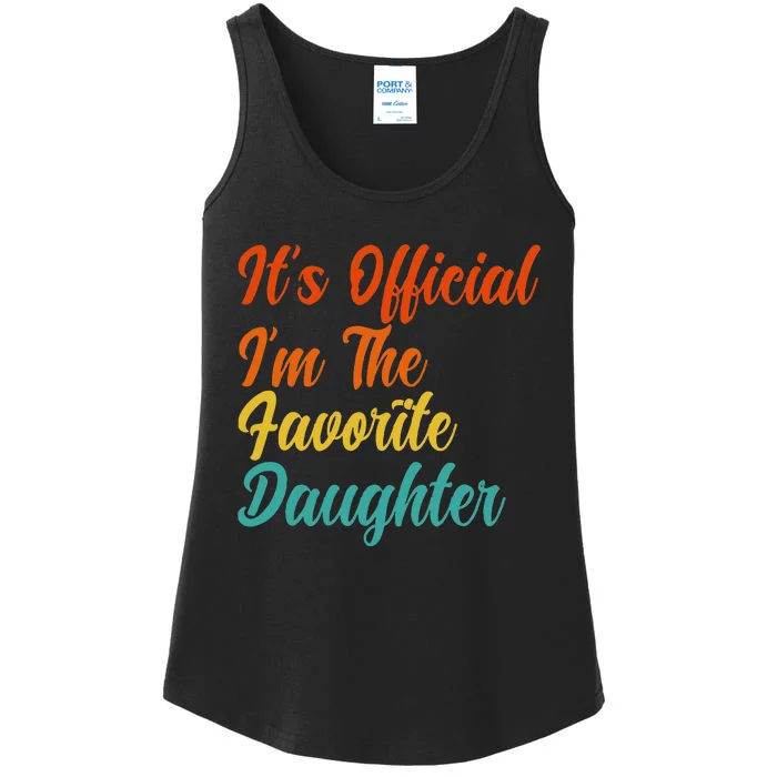 It's O.fficial I'm The Favorite Daughter Funny Family Sayings Ladies Essential Tank