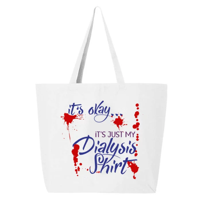 Its Okay Its Just My Dialysis A Funny Dialysis 25L Jumbo Tote