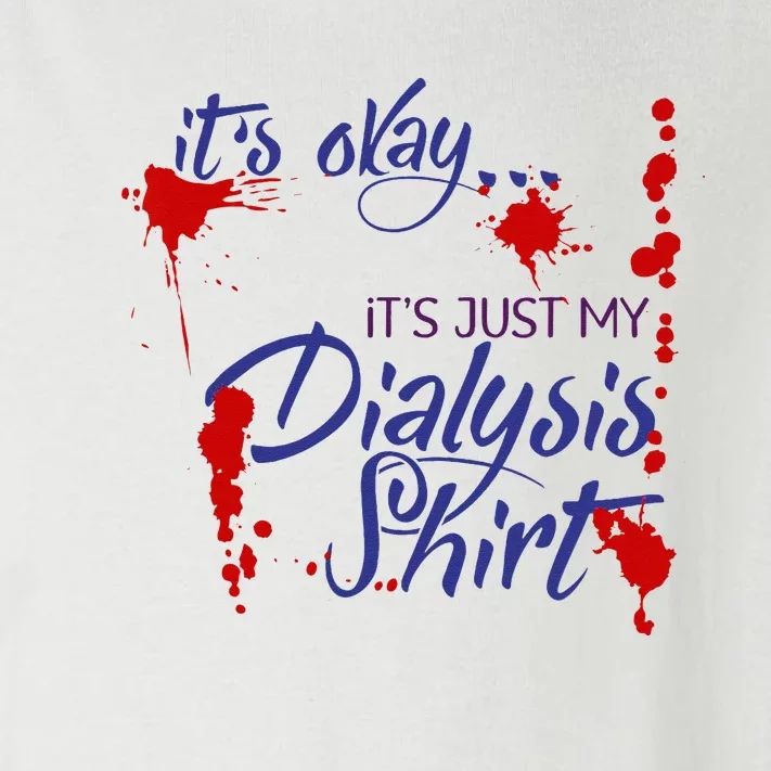 Its Okay Its Just My Dialysis A Funny Dialysis Toddler Long Sleeve Shirt