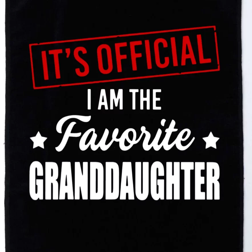 It's Official I Am The Favorite Granddaughter Platinum Collection Golf Towel