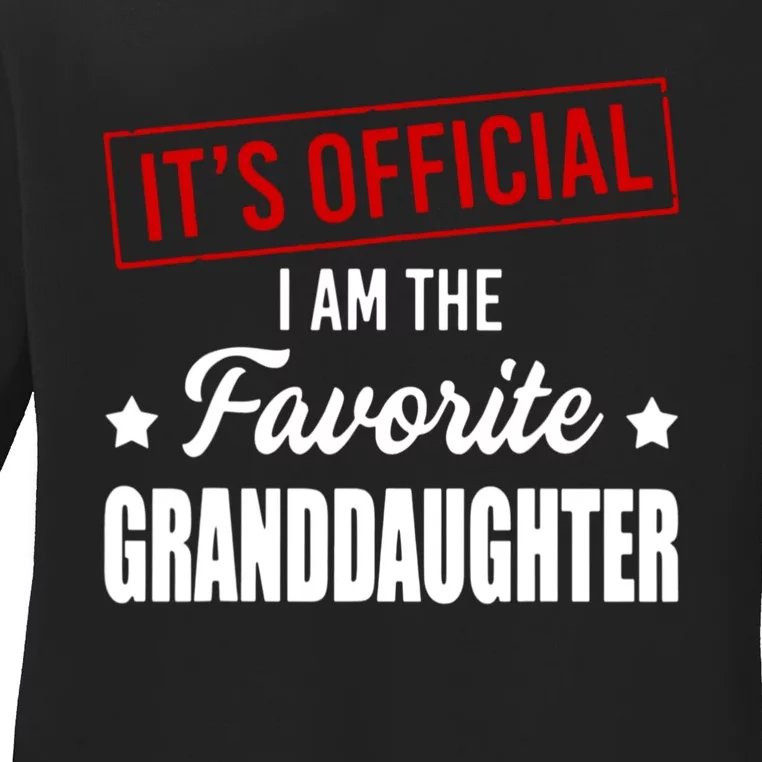 It's Official I Am The Favorite Granddaughter Ladies Long Sleeve Shirt