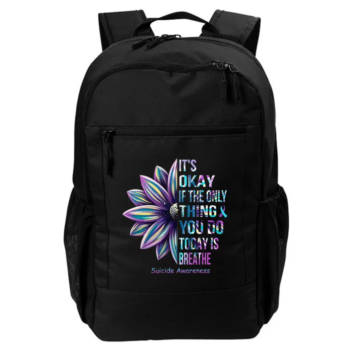 ItS Okay If The Only Thing You Do Today Is Breathe Daily Commute Backpack