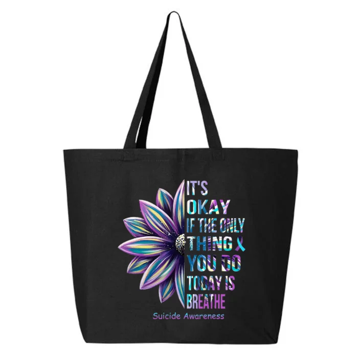 ItS Okay If The Only Thing You Do Today Is Breathe 25L Jumbo Tote