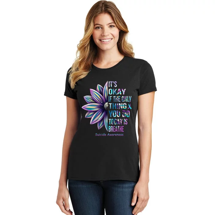 ItS Okay If The Only Thing You Do Today Is Breathe Women's T-Shirt