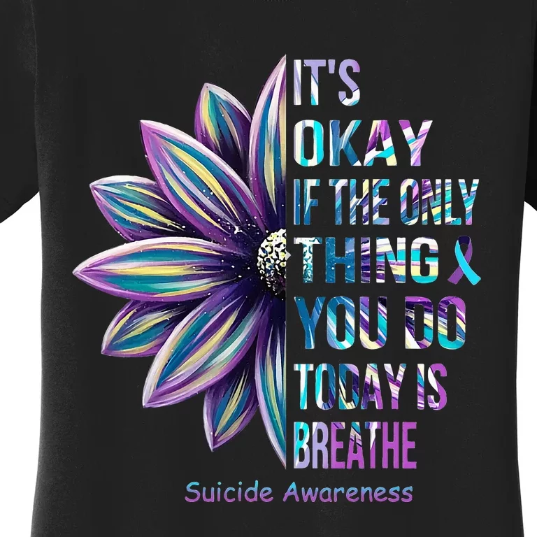 ItS Okay If The Only Thing You Do Today Is Breathe Women's T-Shirt