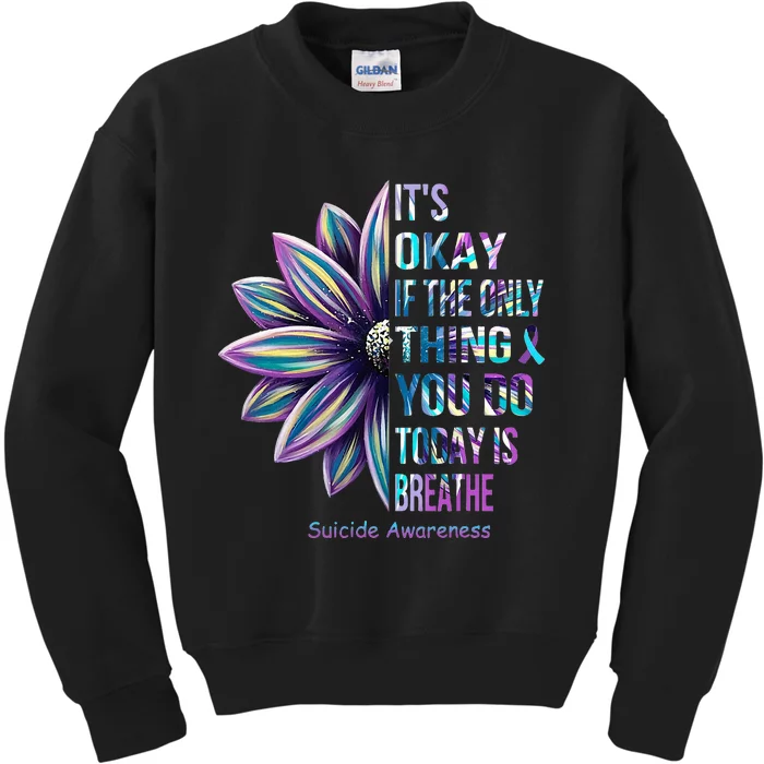 ItS Okay If The Only Thing You Do Today Is Breathe Kids Sweatshirt