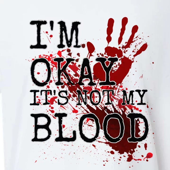 I'm Okay It's Not My Blood Funny Horror Style Halloween Sueded Cloud Jersey T-Shirt