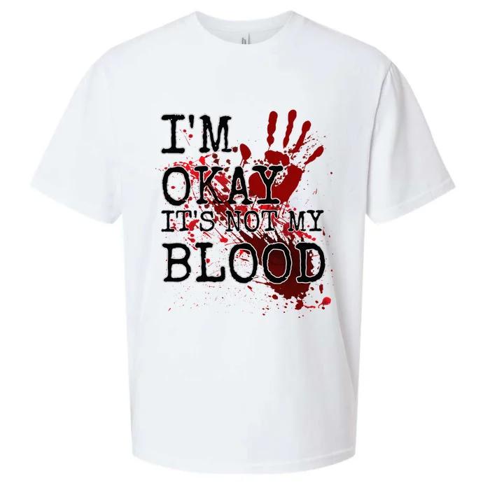 I'm Okay It's Not My Blood Funny Horror Style Halloween Sueded Cloud Jersey T-Shirt