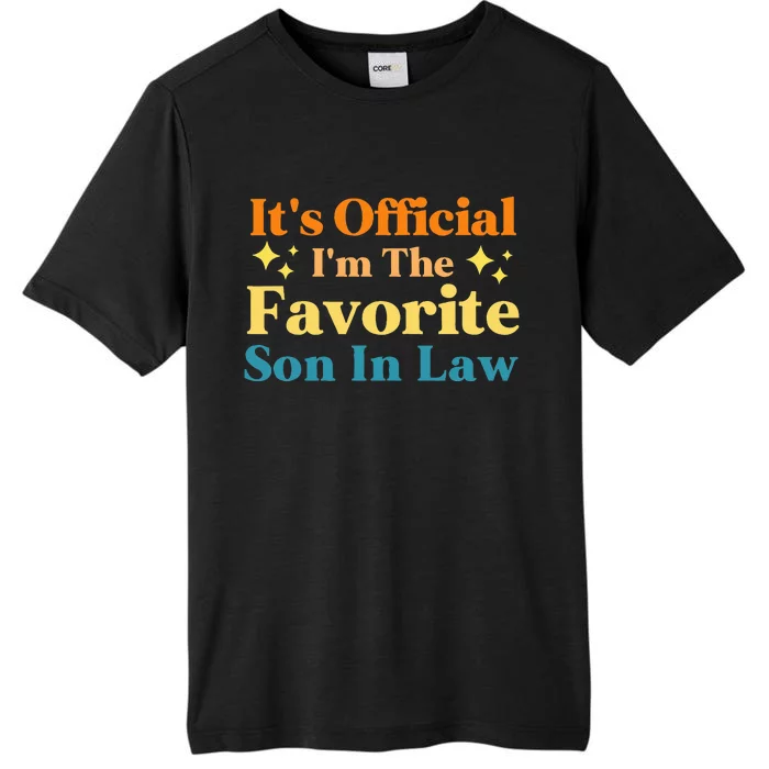 It's O.fficial I'm The Favorite Son In Law Funny Family Humor ChromaSoft Performance T-Shirt