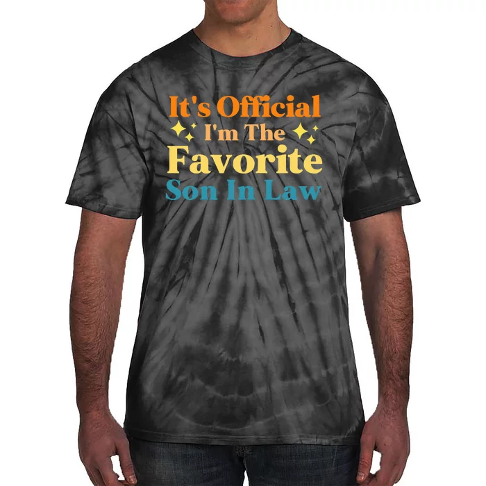 It's O.fficial I'm The Favorite Son In Law Funny Family Humor Tie-Dye T-Shirt