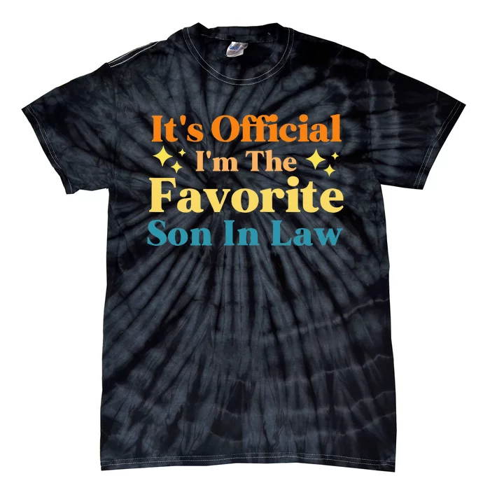 It's O.fficial I'm The Favorite Son In Law Funny Family Humor Tie-Dye T-Shirt