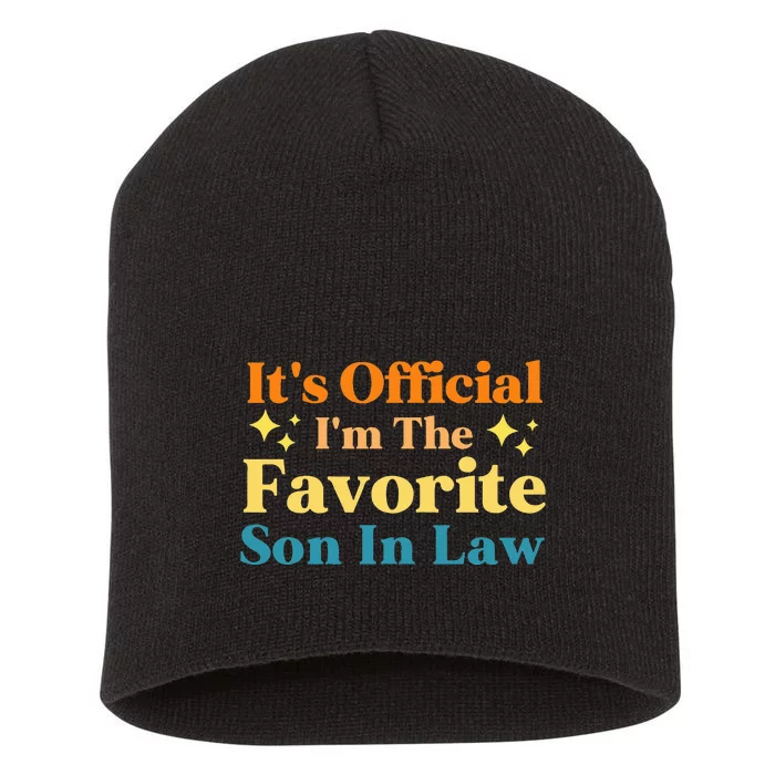 It's O.fficial I'm The Favorite Son In Law Funny Family Humor Short Acrylic Beanie