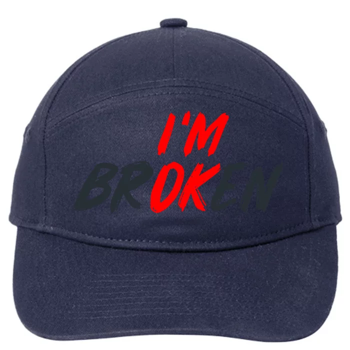 I'm Ok I'm Broken Invisible Illness Tal Aware Gift 7-Panel Snapback Hat