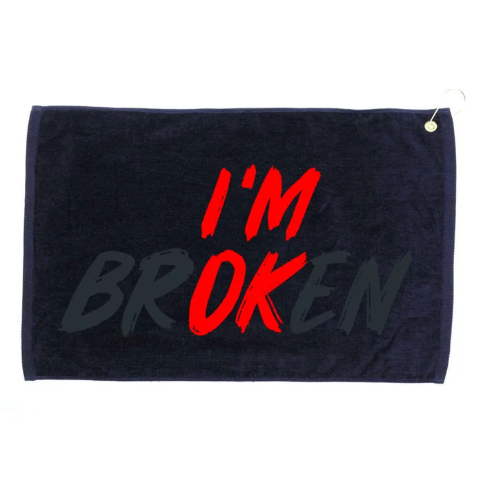 I'm Ok I'm Broken Invisible Illness Tal Aware Gift Grommeted Golf Towel