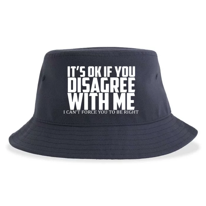 Its Oke If You Disagree With Me Sustainable Bucket Hat