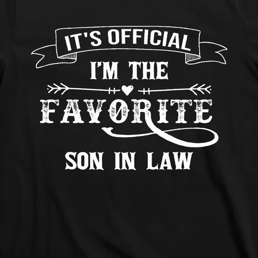 It's O.fficial I'm The Favorite Son in Law Funny T-Shirt