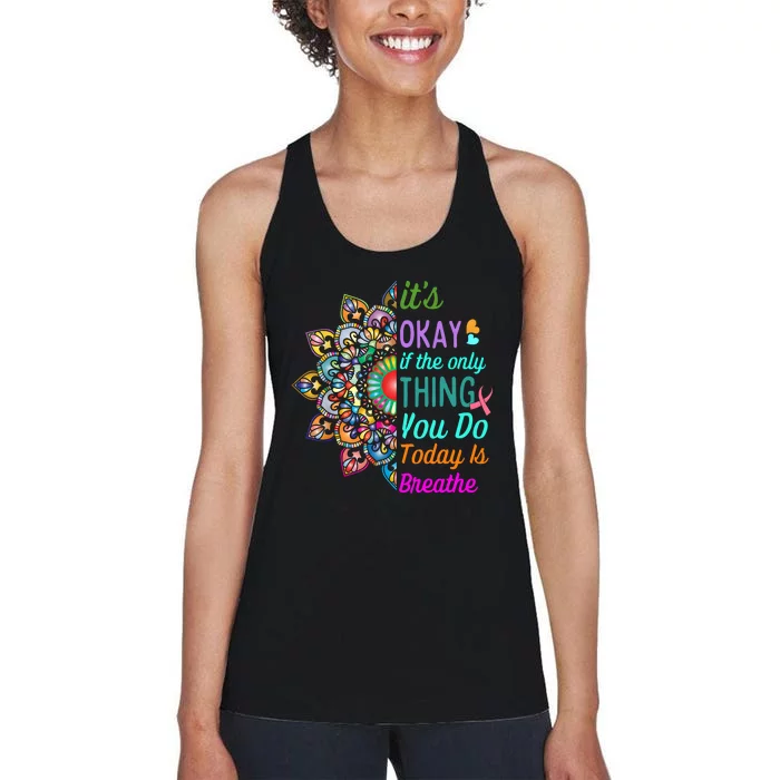 Its Okay If The Only Thing You Do Today Is Breathe Women's Racerback Tank