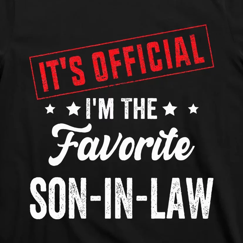 It's o.fficial i'm the favorite son-in-law T-Shirt