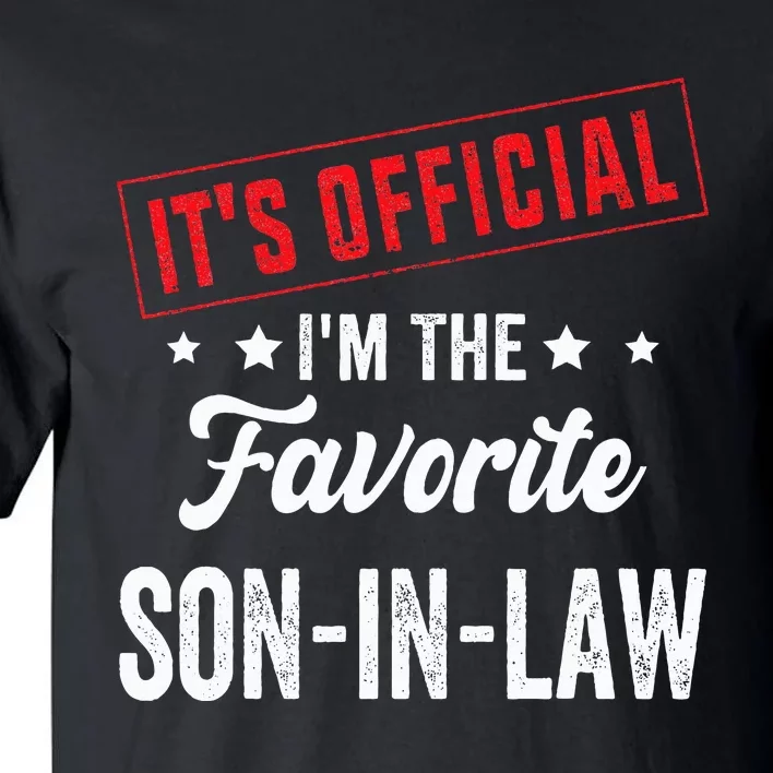 It's o.fficial i'm the favorite son-in-law Tall T-Shirt