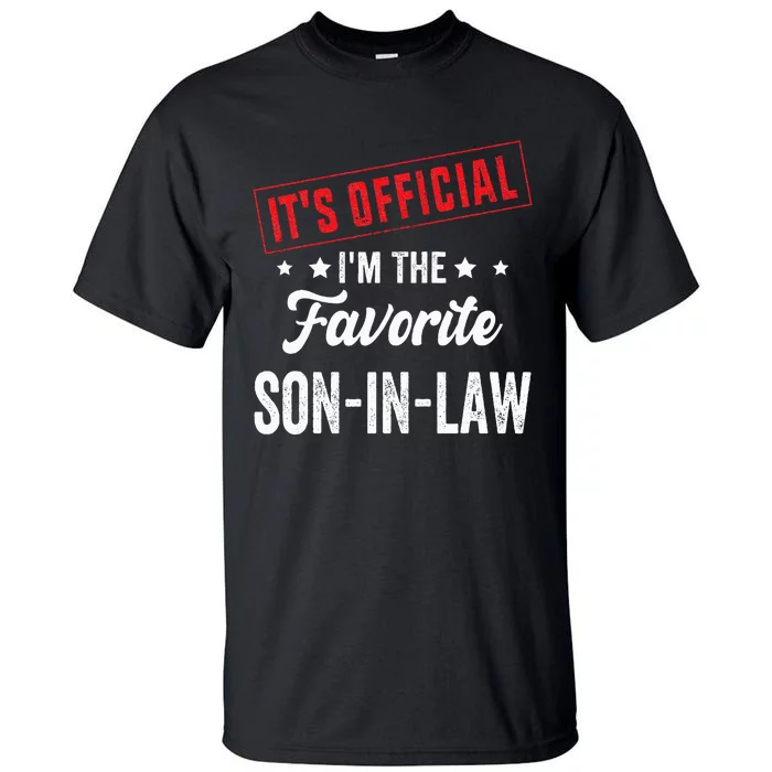 It's o.fficial i'm the favorite son-in-law Tall T-Shirt