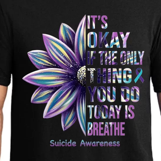 It's Okay If The Only Thing You Do Today Is Breathe Suicide Awareness Pajama Set