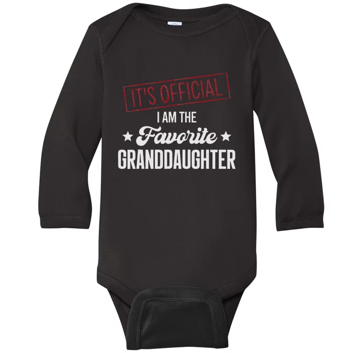 It's Official I Am The Favorite Granddaughter Funny Baby Long Sleeve Bodysuit