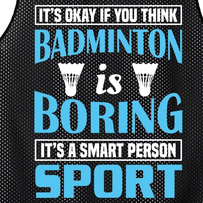 It's Okay If You Think Badmintion Is Boring Mesh Reversible Basketball Jersey Tank