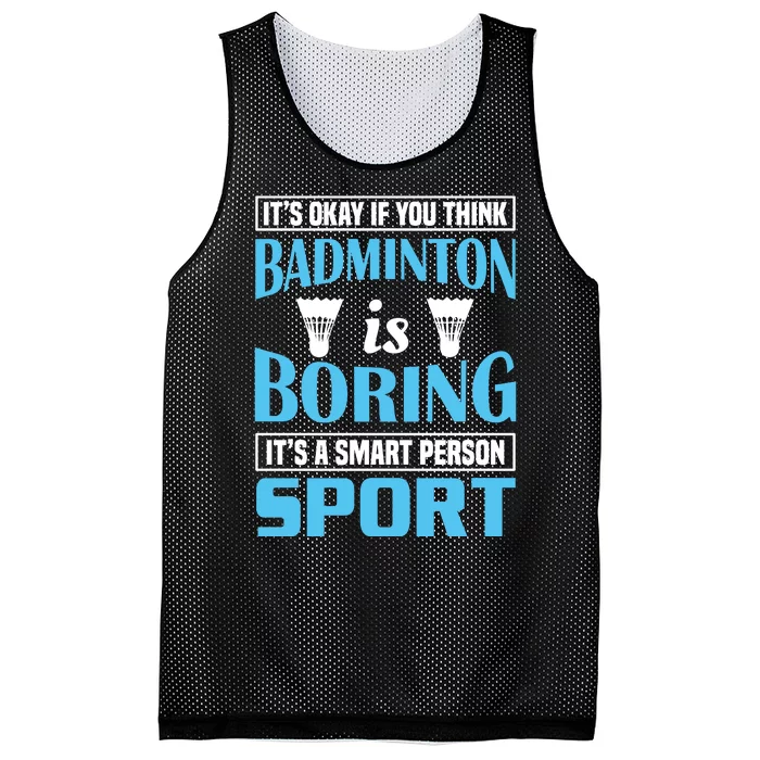 It's Okay If You Think Badmintion Is Boring Mesh Reversible Basketball Jersey Tank