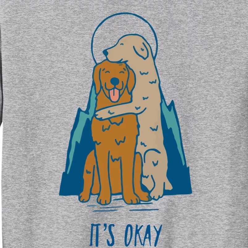 ItS Okay Tall Sweatshirt