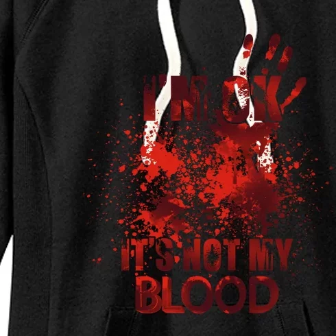 Im Ok Its Not My Blood Halloween Spooky Horror Women's Fleece Hoodie